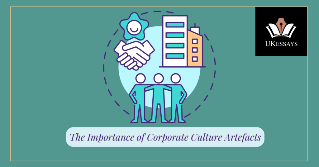 Culture Corporate Artefacts and how they affect corporate culture