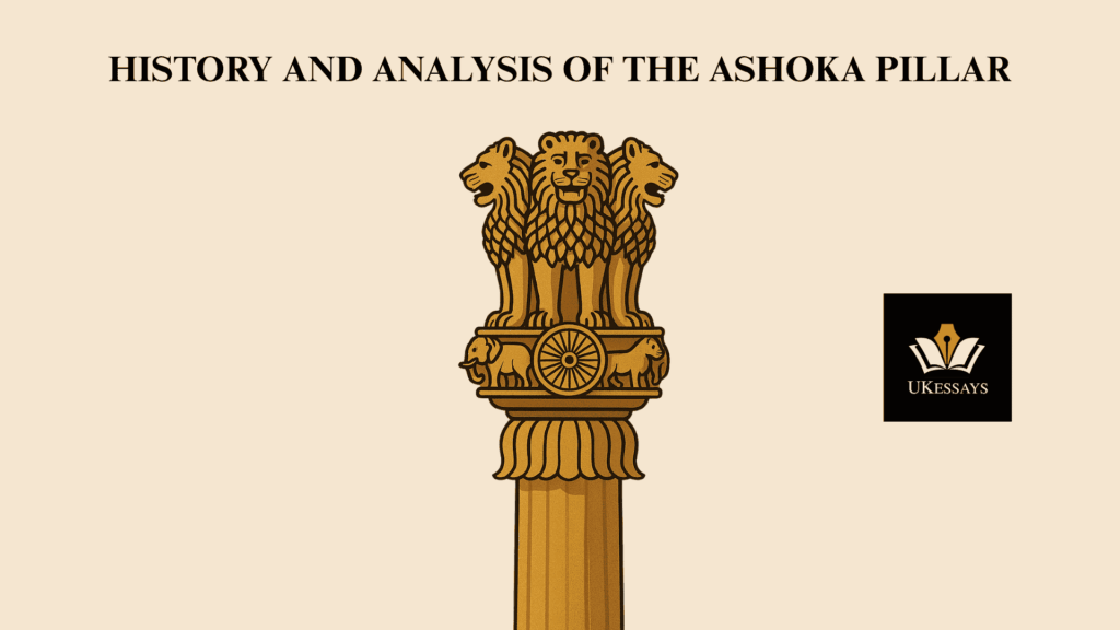 The Ashoka Pillar: An Artistic History and Analysis